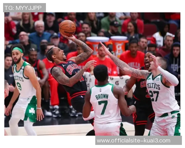 公牛队与凯尔特人最新对决分析及比赛精彩瞬间回顾 公牛队与凯尔特人最新对决分析及比赛精彩瞬间回顾